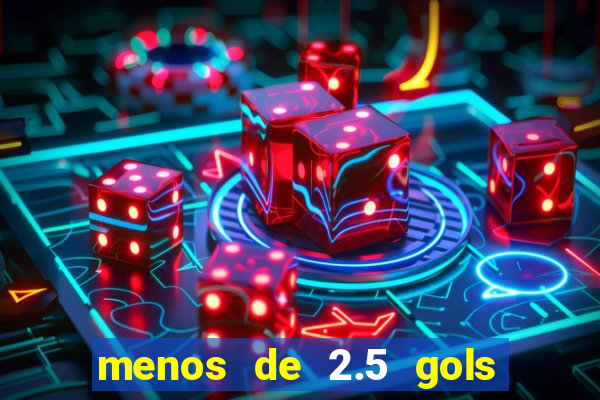 menos de 2.5 gols o que significa