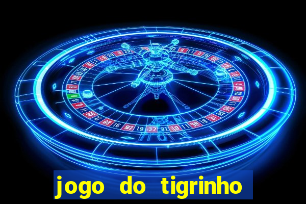 jogo do tigrinho teste gratis