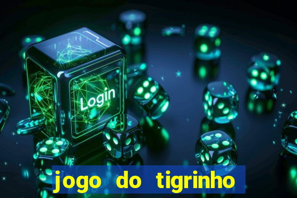 jogo do tigrinho teste gratis