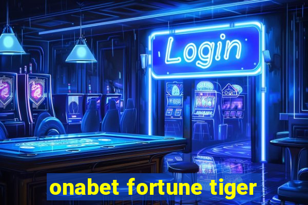 onabet fortune tiger