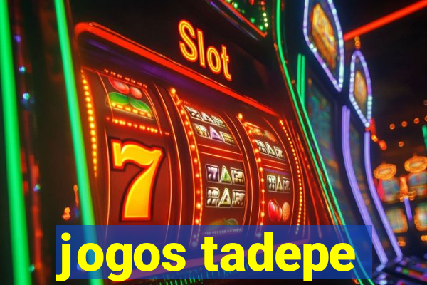 jogos tadepe