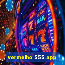 vermelho 555 app