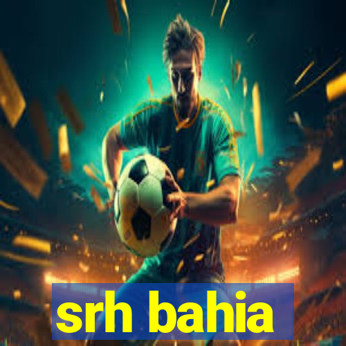 srh bahia