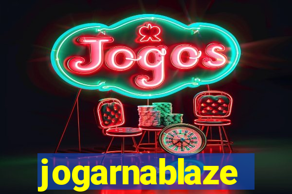 jogarnablaze