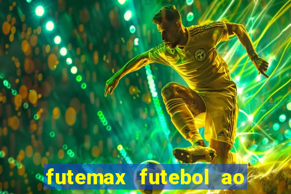 futemax futebol ao vivo atualizado