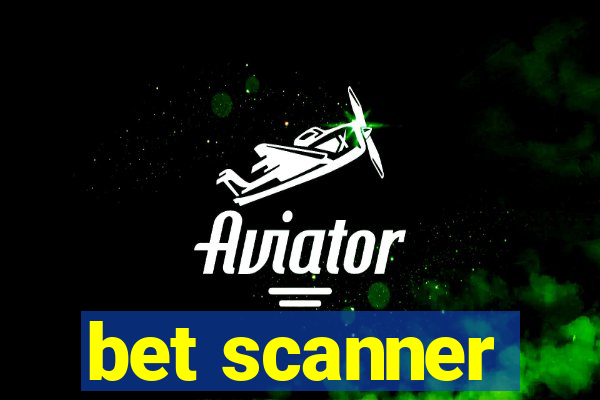 bet scanner