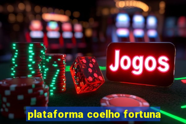 plataforma coelho fortuna