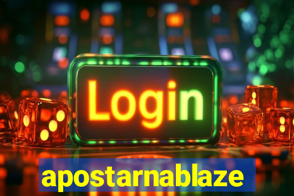 apostarnablaze