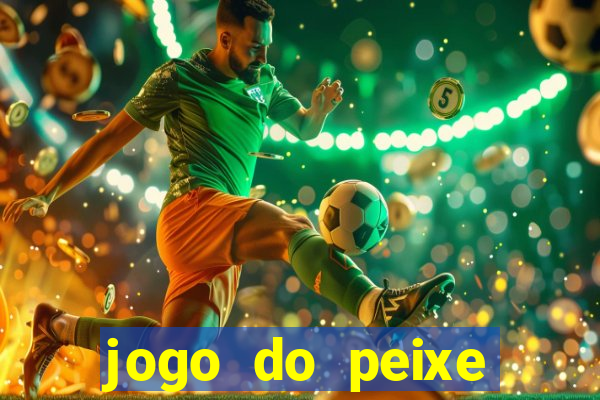 jogo do peixe ganhar dinheiro