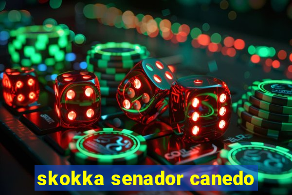 skokka senador canedo