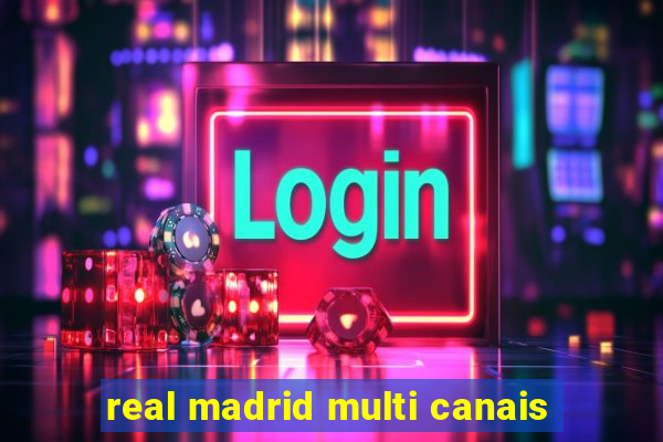 real madrid multi canais