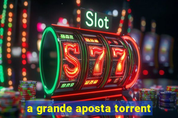 a grande aposta torrent