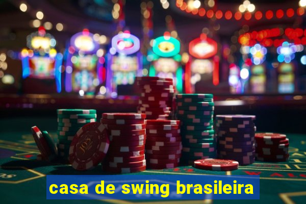 casa de swing brasileira