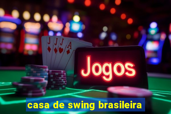 casa de swing brasileira