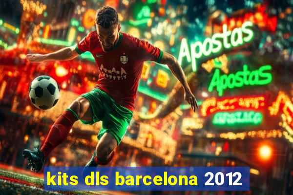 kits dls barcelona 2012