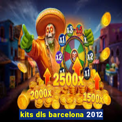 kits dls barcelona 2012