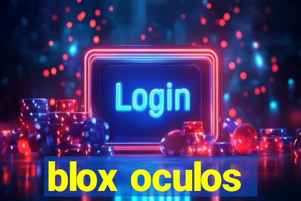 blox oculos