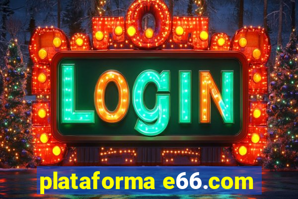 plataforma e66.com