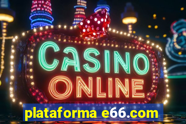 plataforma e66.com