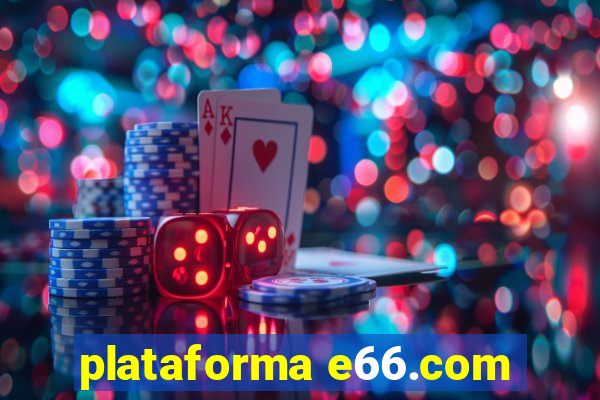 plataforma e66.com