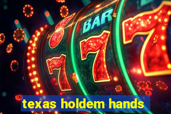 texas holdem hands