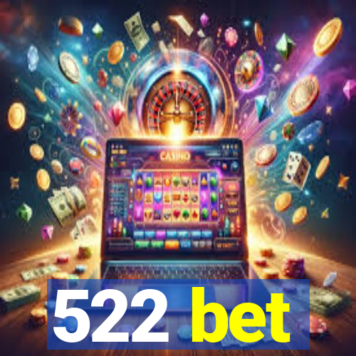 522 bet