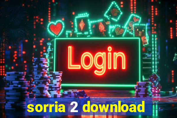 sorria 2 download