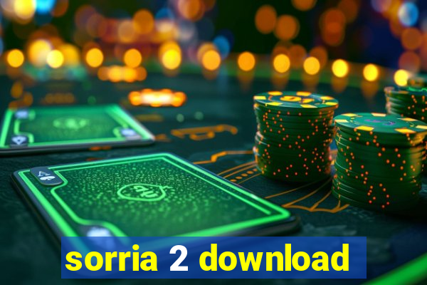 sorria 2 download