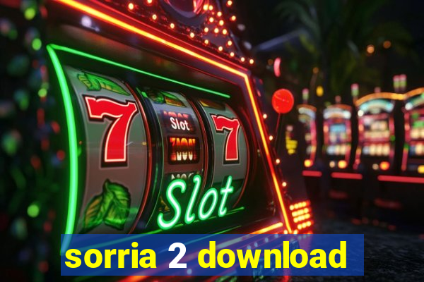 sorria 2 download