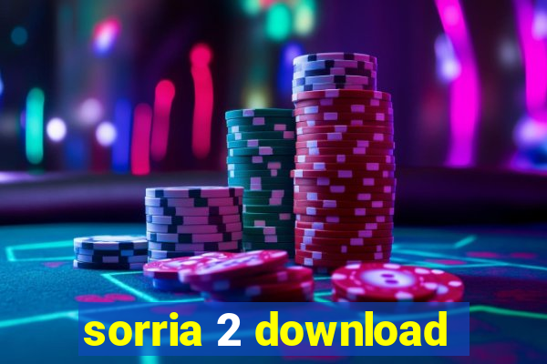 sorria 2 download