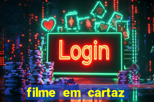 filme em cartaz cine araujo