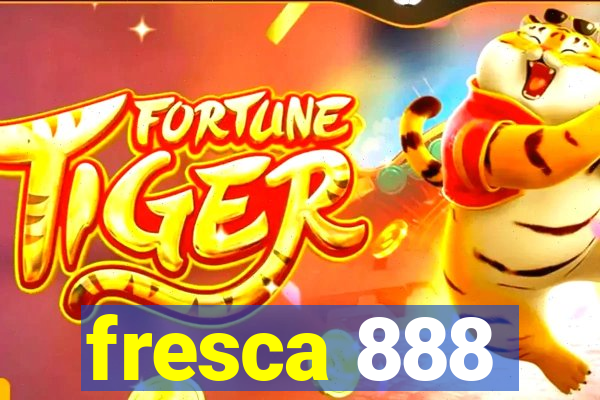 fresca 888