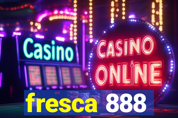 fresca 888