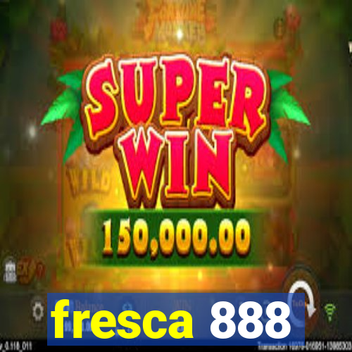 fresca 888