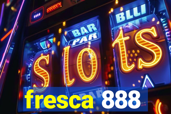 fresca 888