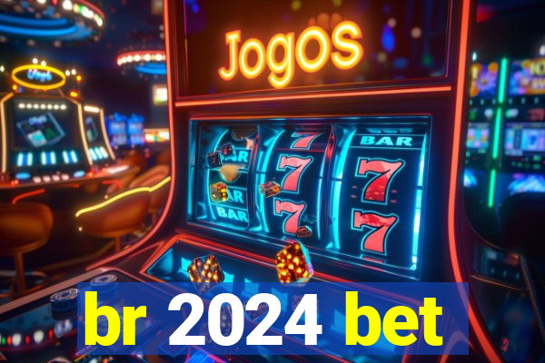 br 2024 bet