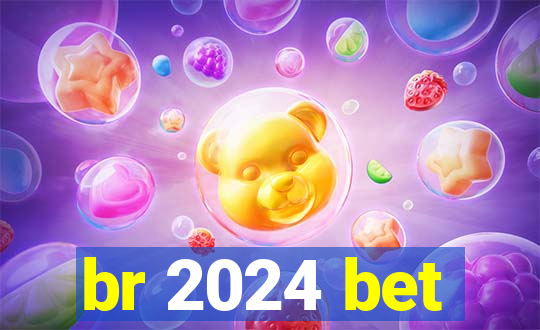 br 2024 bet