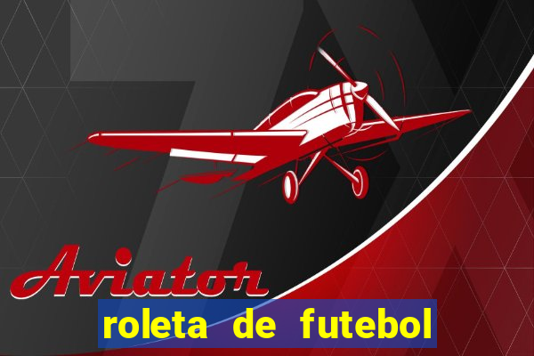 roleta de futebol carreira roleta