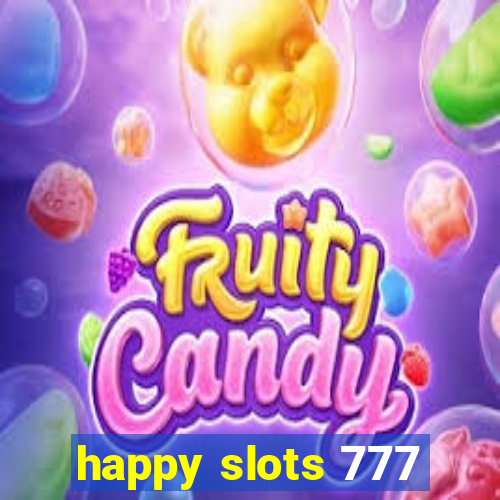 happy slots 777