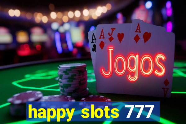 happy slots 777