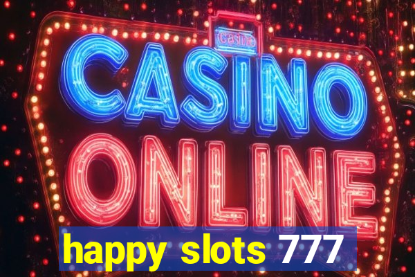 happy slots 777