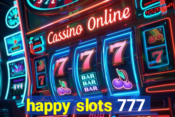 happy slots 777