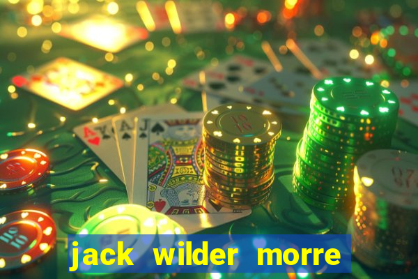 jack wilder morre em truque de mestre