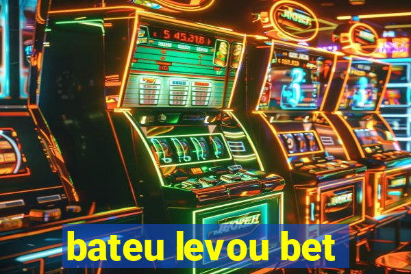 bateu levou bet