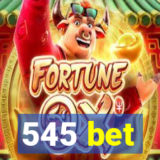 545 bet