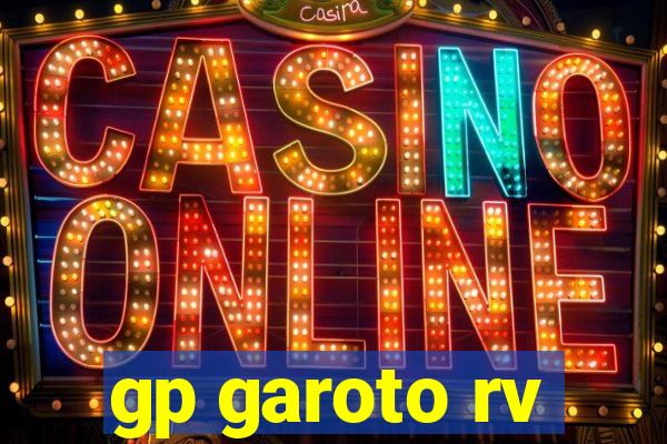 gp garoto rv