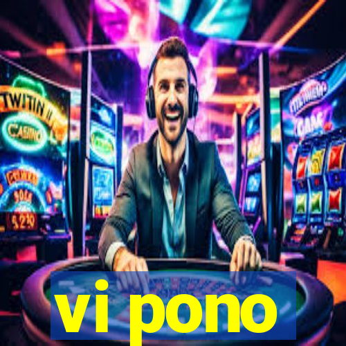 vi pono