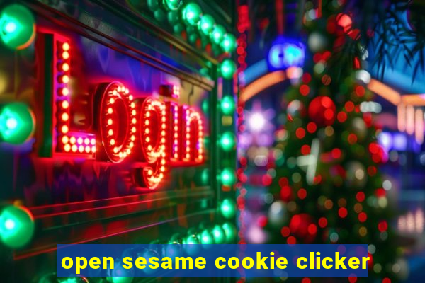 open sesame cookie clicker