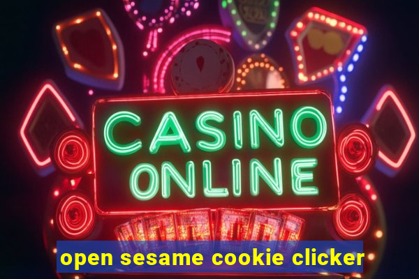 open sesame cookie clicker