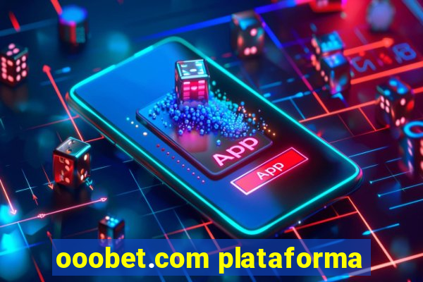 ooobet.com plataforma